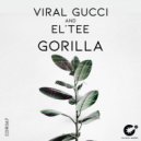 Viral Gucci & El\'Tee - Gorilla (Original Mix)