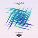Magnetic Soul - Keep It To Your Self (Original Mix)