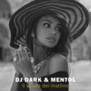 Dj Dark & Mentol - Il Saluto Del Mattino (Extended Mix)