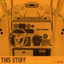 Tony Madrid - This Stuff (Original Mix)