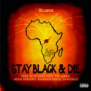 DLabrie & M1 of dead prez & The Jacka & Adisa Banjoko & Shamako Noble & SaikoDelic - Stay Black & Die (feat. M1 of dead prez, The Jacka, Adisa Banjoko, Shamako Noble & SaikoDelic) ()