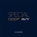 DJ Non Rex - Special Deep Mix (019)