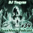 DJ Toqyss - Bass Music Podcast #34 (Podcast)