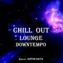 Anton Sata - Anton Sata - Chill Out Lounge Downtempo Dj Set (Vol. 5) (Dj Set)