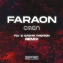 Faraon - Omen (Fly & Sasha Fashion Remix)