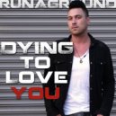 RUNAGROUND - Dying to Love You (Original Mix)