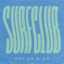 Surfclub - Get Up & Go