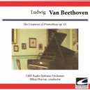 ORF Radio Sinfonie Orchester - The Creatures of Prometheus, Overture Op. 43: Un poco adagio - Allegro