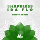 Shapeless & IDA fLO - Sweeth Tooth