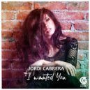 Jordi Cabrera - I wanted You (Friendly Mix)