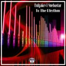 Bulgakov, Snebastar - To The Rhythm (Original Mix)