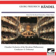 Chamber Orchestra of the Slovakian Philhrmony - Music for Royal Fireworks - La rejouissance-Menuet et Allegro