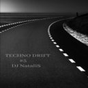 DJ NataliS - Techno drift #5 ()