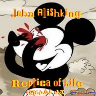John Alishking - The Replica of Life