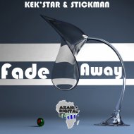 Kek\'star & Stickman - Fade Away