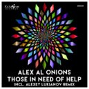 Alex Al Onions & Alexey Lukianov - Those In Need Of Help (Alexey Lukianov Remix)