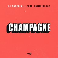 DJ Saved M.L. & Jaime Deraz - Champagne (feat. Jaime Deraz)