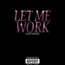Gas up Huncho - LET ME WORK (Original Mix)