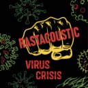 Rastacoustic - Virus Crisis (Original Mix)