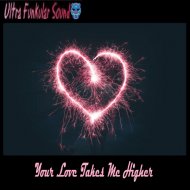 Ultra Funkular Sound - Your Love Takes Me Higher