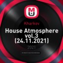 Kharkov - House Atmosphere vol.3 (24.11.2021)
