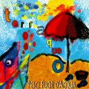 Pesci fuor d\'acqua & Claudio Sanfilippo - Terraqueo (feat. Claudio Sanfilippo) ()
