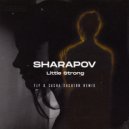 Sharapov - Little Strong (Fly & Sasha Fashion Remix)