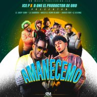El Cherry Scom & B One El Productor De Oro & Ice P & Maceo El Perro Blanco & Haraca  - Amanecemo (feat. Maceo El Perro Blanco, Haraca Kiko & La Sabiduria)