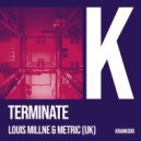 Louis Millne & Metric (UK) - Terminate (Extended Mix)