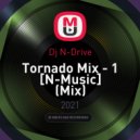 Dj N-Drive - Tornado Mix - 1 [N-Music] ()