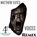 Matthew Yates - Voices (4Matt Remix)