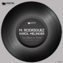 M. Rodriguez, Karol Melinger - Go Back In Time (Original Mix)