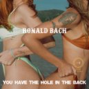 Ronald Bach - You Have the Hole in the Back (Original mix)