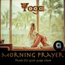Hatha Yoga & Yoga Music & Yoga - Yoga Morning Prayer (Meditation Version)