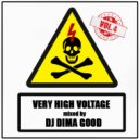 Dj Dima Good - VERY HIGH VOLTAGE vol. 4 mixed by Dj Dima Good [23.12.21] ()
