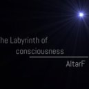 AltarF - The Labyrinth consciousness
