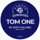 Tom One - Im Just Calling