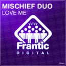 Mischief Duo - Love Me (Radio Edit)
