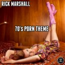 Rick Marshall - 70\'s Porn Theme (Original Mix)