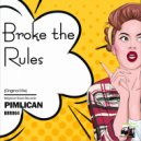 Pimlican - Broke The Rules