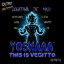 Jonathan De Maio - Yoshaaa! This Is Vegitto (Original mix)