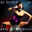 DJ Retriv - Gold Hits Remixes #17 ()