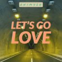 Animysh - Let\'s Go Love (Original Mix)