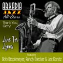 Arkadia Jazz All-Stars & Randy Brecker & Ted Rosenthal & Dean Johnson & Ron Vincent  - Line For Lyons (Arkadia Jazz All-Stars: Thank You, Gerry!) (feat. Randy Brecker, Ted Rosenthal, Dean Johnson, Ron Vincent, Bob Brookmeyer & Lee Konitz) ()