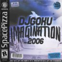 DJ Goku - Imagination 2006 (Original Mix)