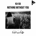 Ka-Da - Nothing without you (Original Mix)