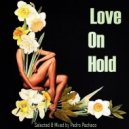 Pedro Pacheco - Love On Hold ()