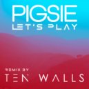 Pigsie - Let\'s Play (Original Mix)