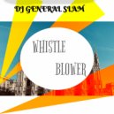 DJ General Slam - Whistle Blower (Original Mix)