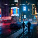 Lonelysoul. & 2Pounds & Fyex - Attention
